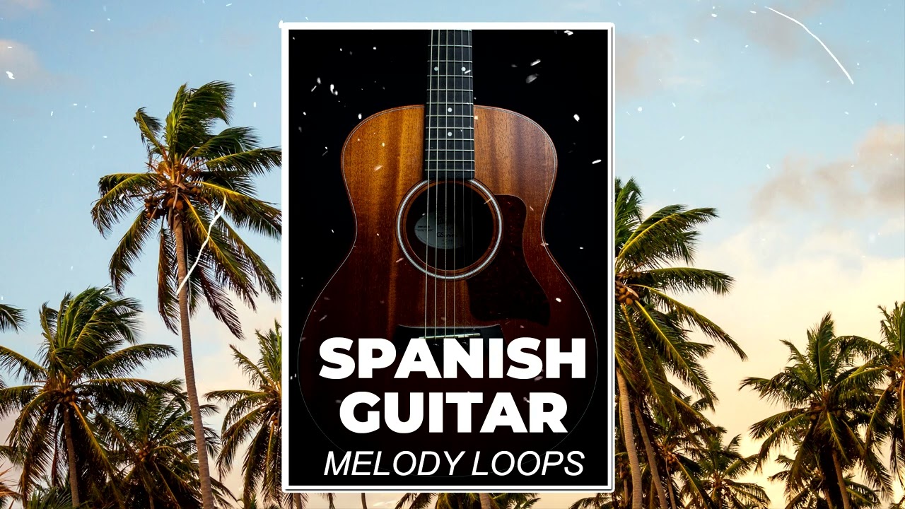 🎸 10 SPANISH GUITAR MELODY LOOPS [FREE DOWNLOAD] 🎸