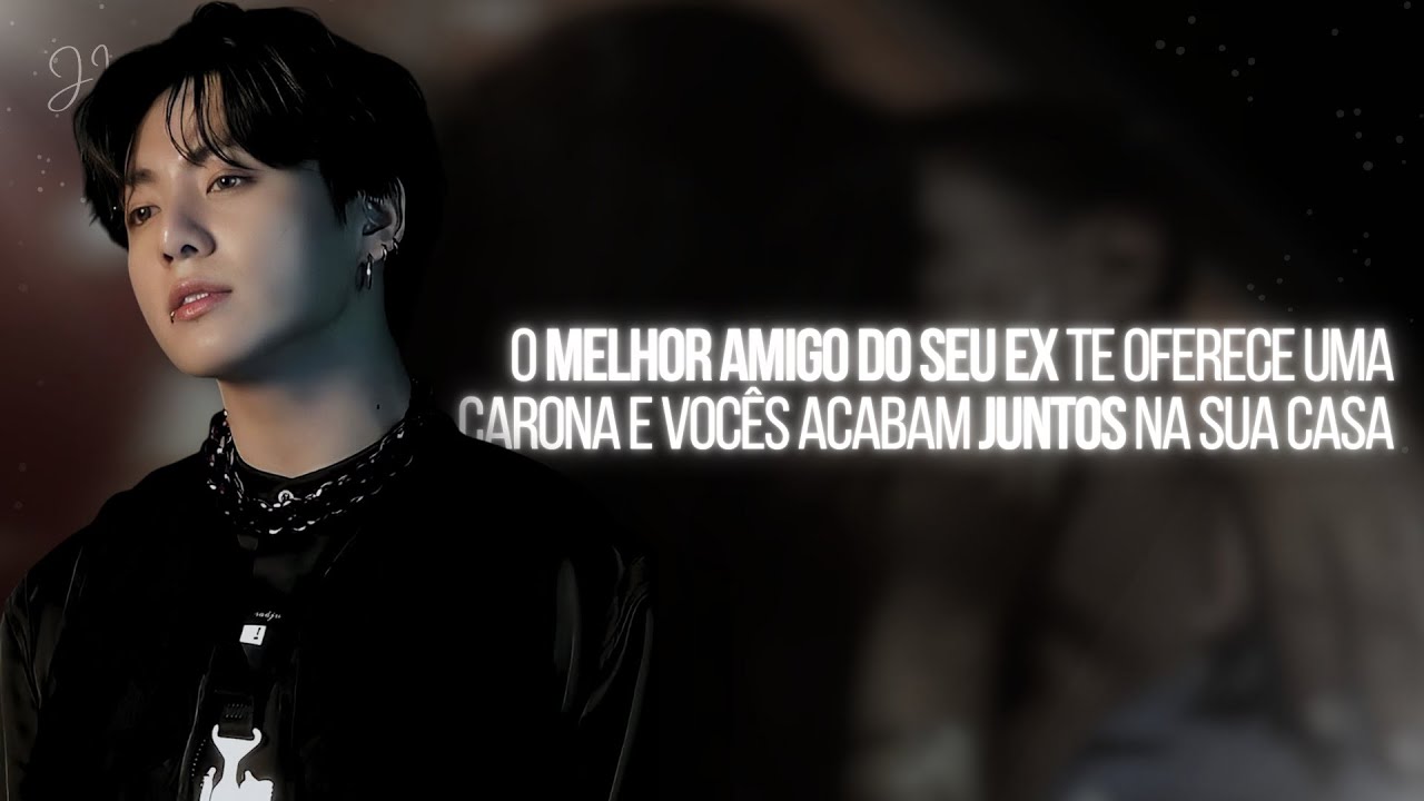 IMAGINE JUNGKOOK | O melhor amigo do seu ex te dando uma carona