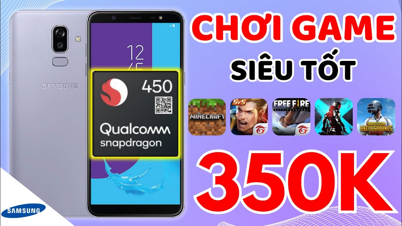 Điện Thoại Chỉ 350K Nhưng Chiến Game Siêu Mượt – Samsung Galaxy J8!