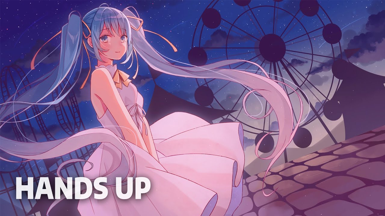 「Nightcore」→ Hurry Up (Hands Up Remix) ✕