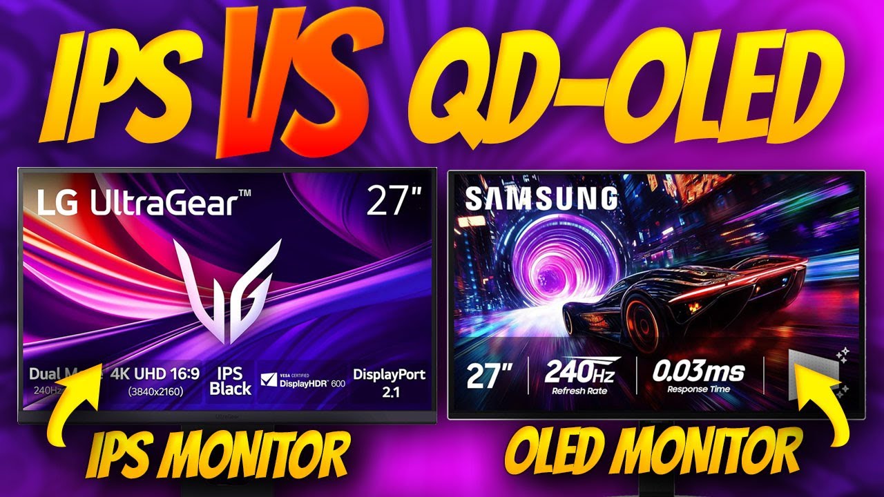 IPS vs QD OLED - 240Hz, 4K, 27