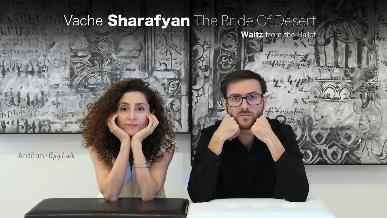 Vache Sharafyan: The Bride Of Desert | Julietta Vardanyan & Armen-Levon Manaseryan | Ardēan Gallery