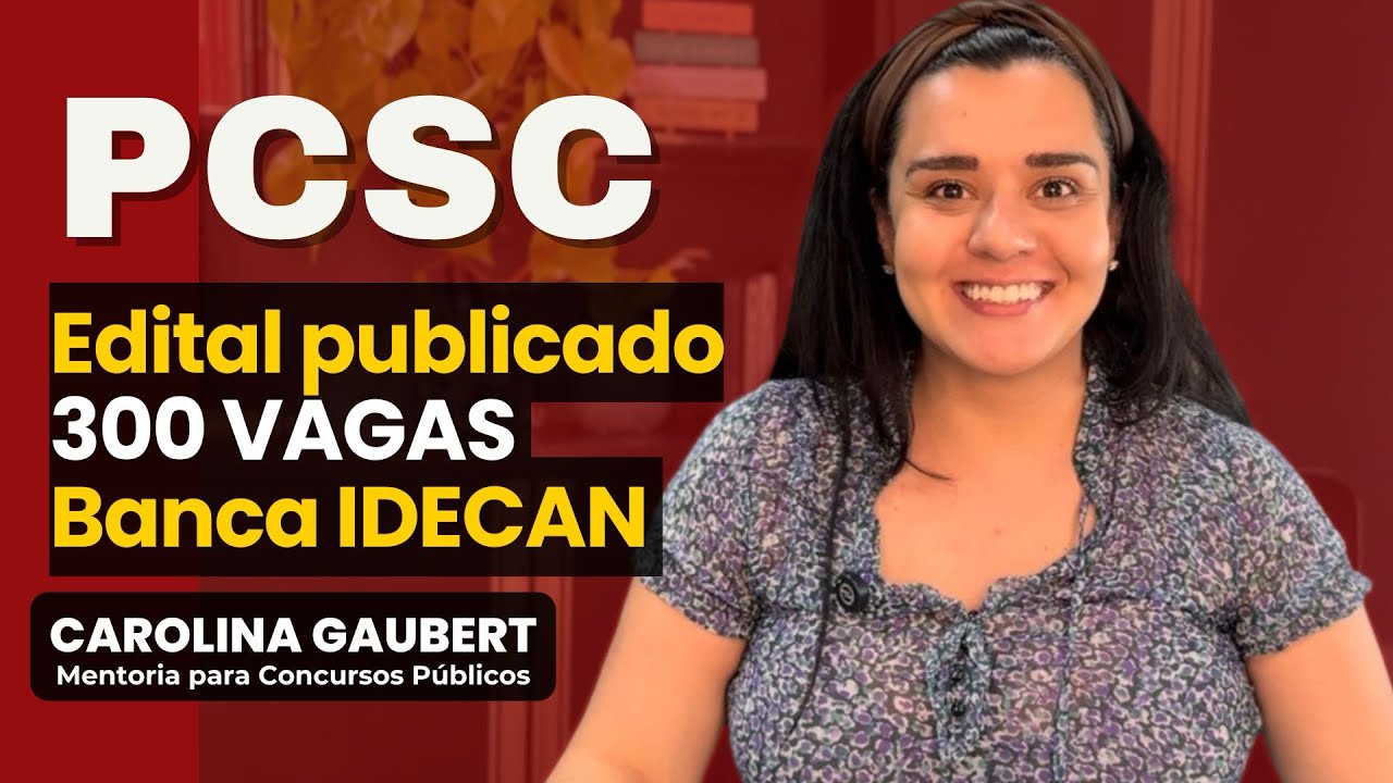 PCSC: edital publicado! Agente ou escriv&atilde;o? Banca IDECAN e remunera&ccedil;&atilde;o de mais de R$ 10.000,00 
