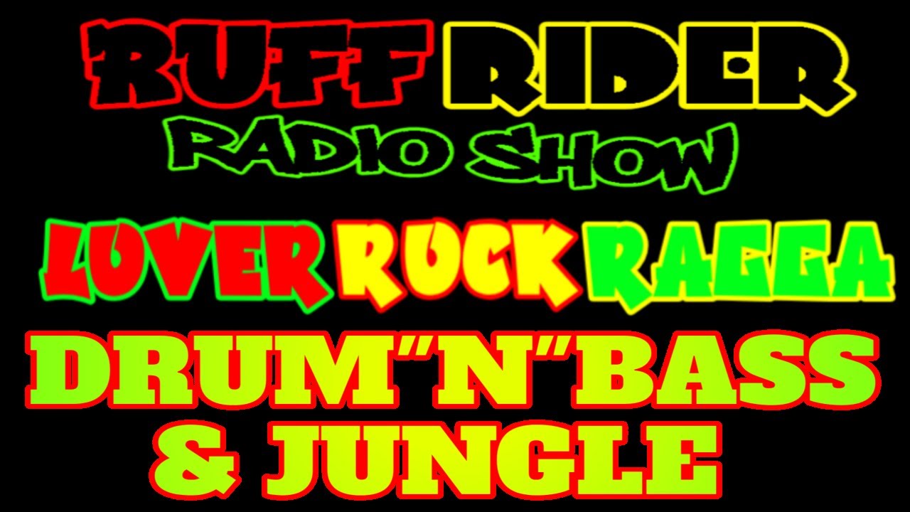 RUFFRIDER RADIO SHOW PRESENTS LOVER ROCK RAGGA WITH DEEJAY KARTEL ON DIRTY MAYHEM DNB 1-3PM