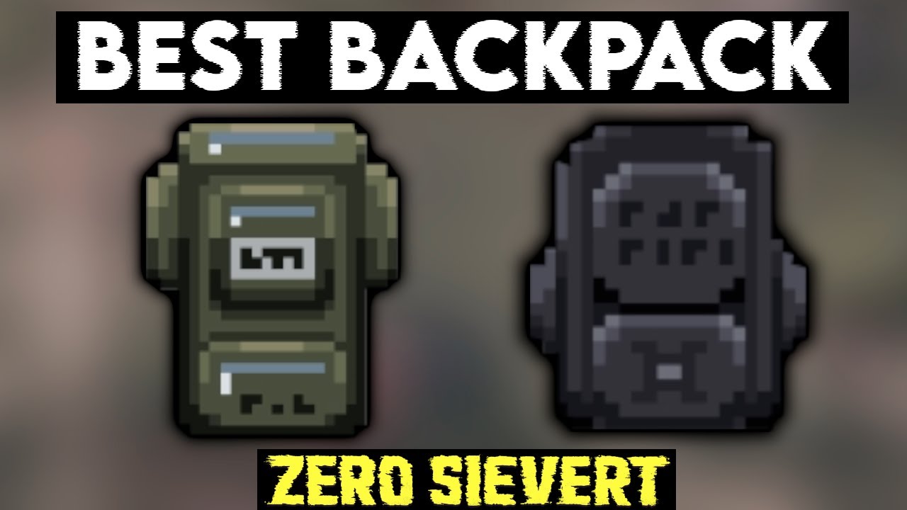 [Zero Sievert] Best Backpack - How To Get/Progress