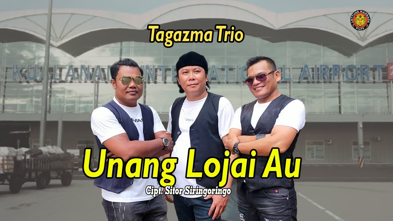 UNANG LOJAI AU || TAGAZMA TRIO || Lagu Batak Terbaru 2025 ( Official Music Video )