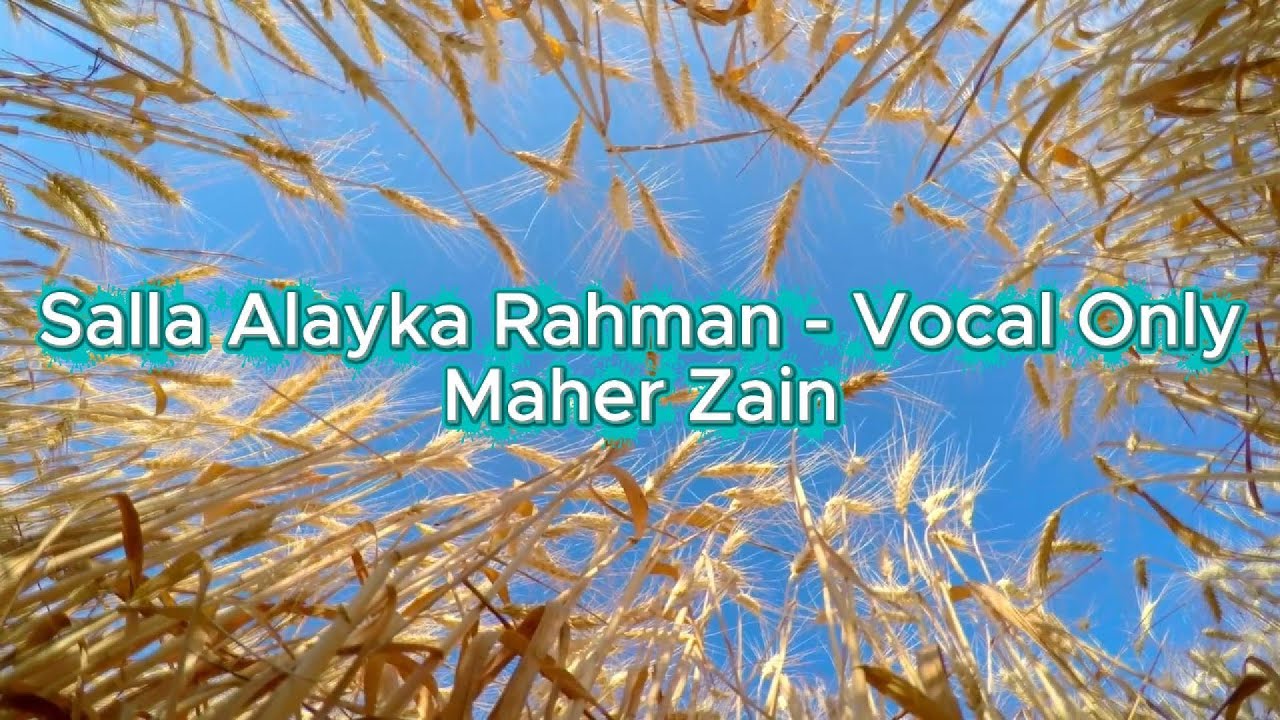 Salla Alayka rahman - Maher Zain | Vocal Only