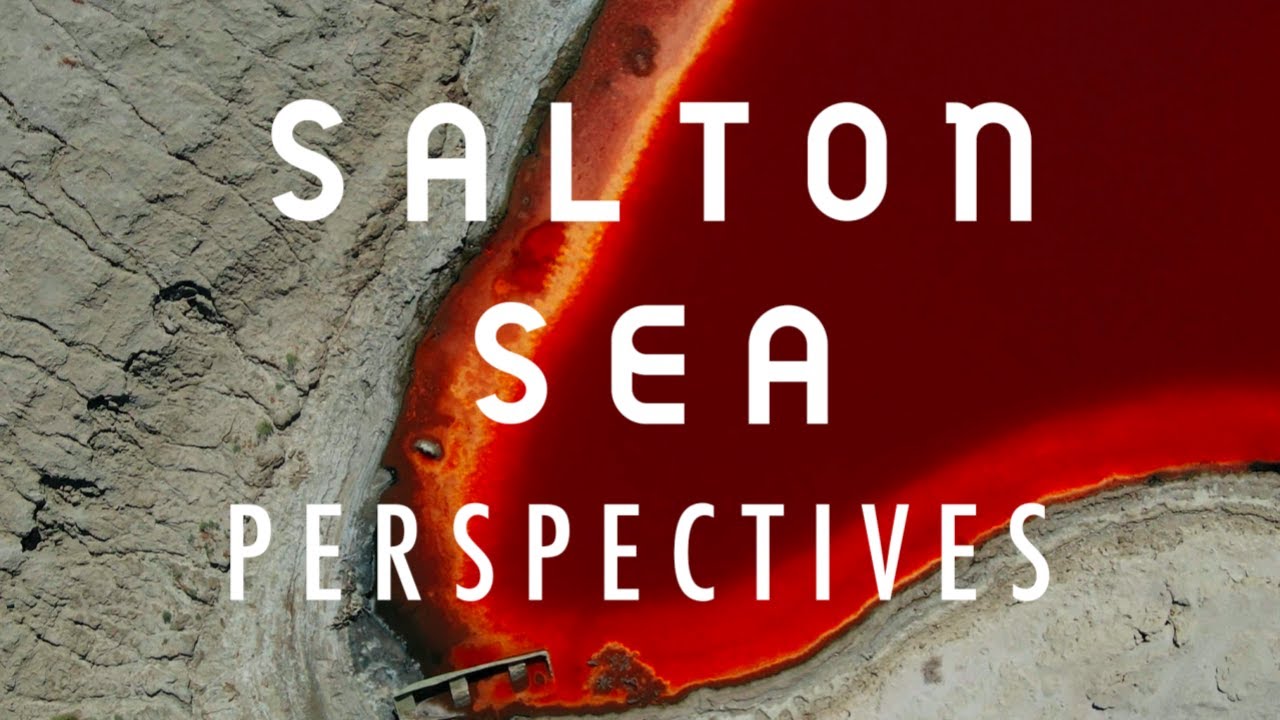 Salton Sea Perspectives | Documental