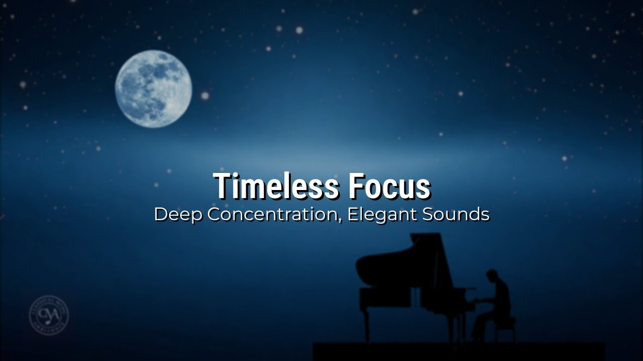 Graceful Instrumental Music for Studying & Deep Focus | Timeless Classical Sounds for Concentration