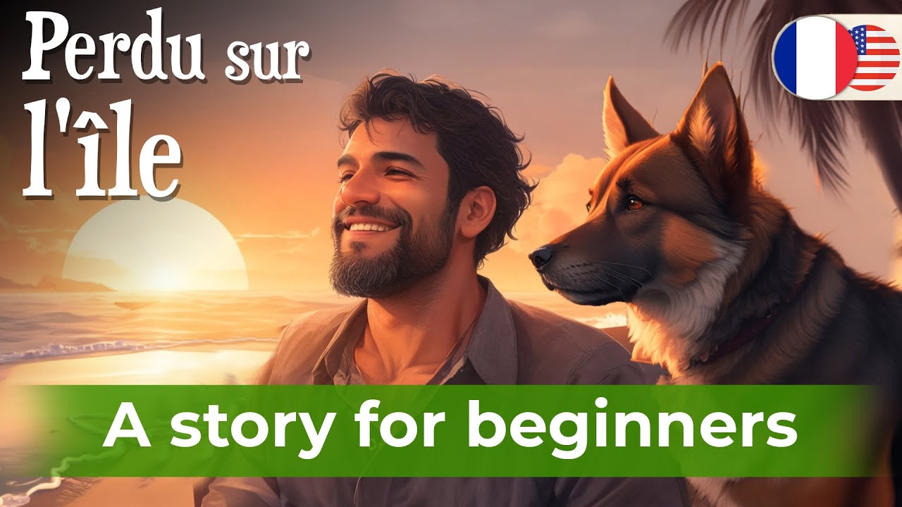 BEGIN TO UNDERSTAND French with a Simple Story (A2-B1)