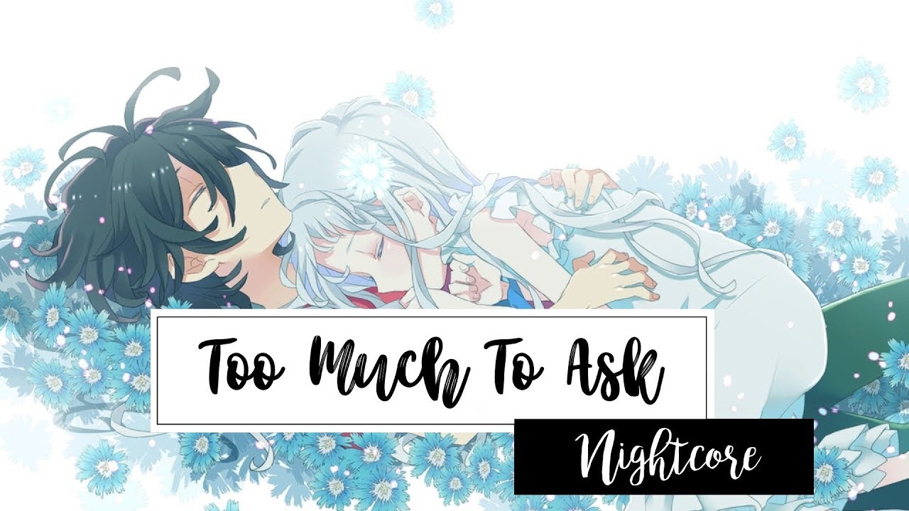 ✤ Nightcore 〜 Too Much To Ask 「Niall Horan」「Lyrics」