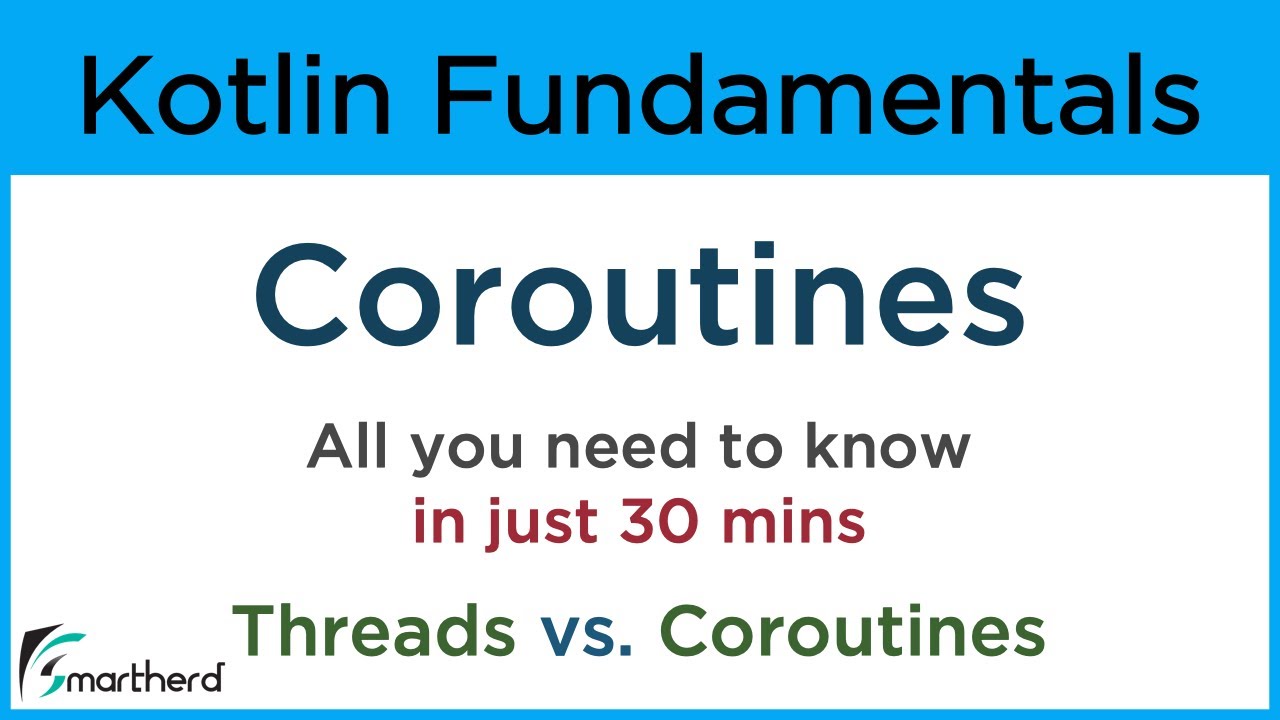 Kotlin Coroutines: Explore what are coroutines in kotlin. Threads vs. Coroutines