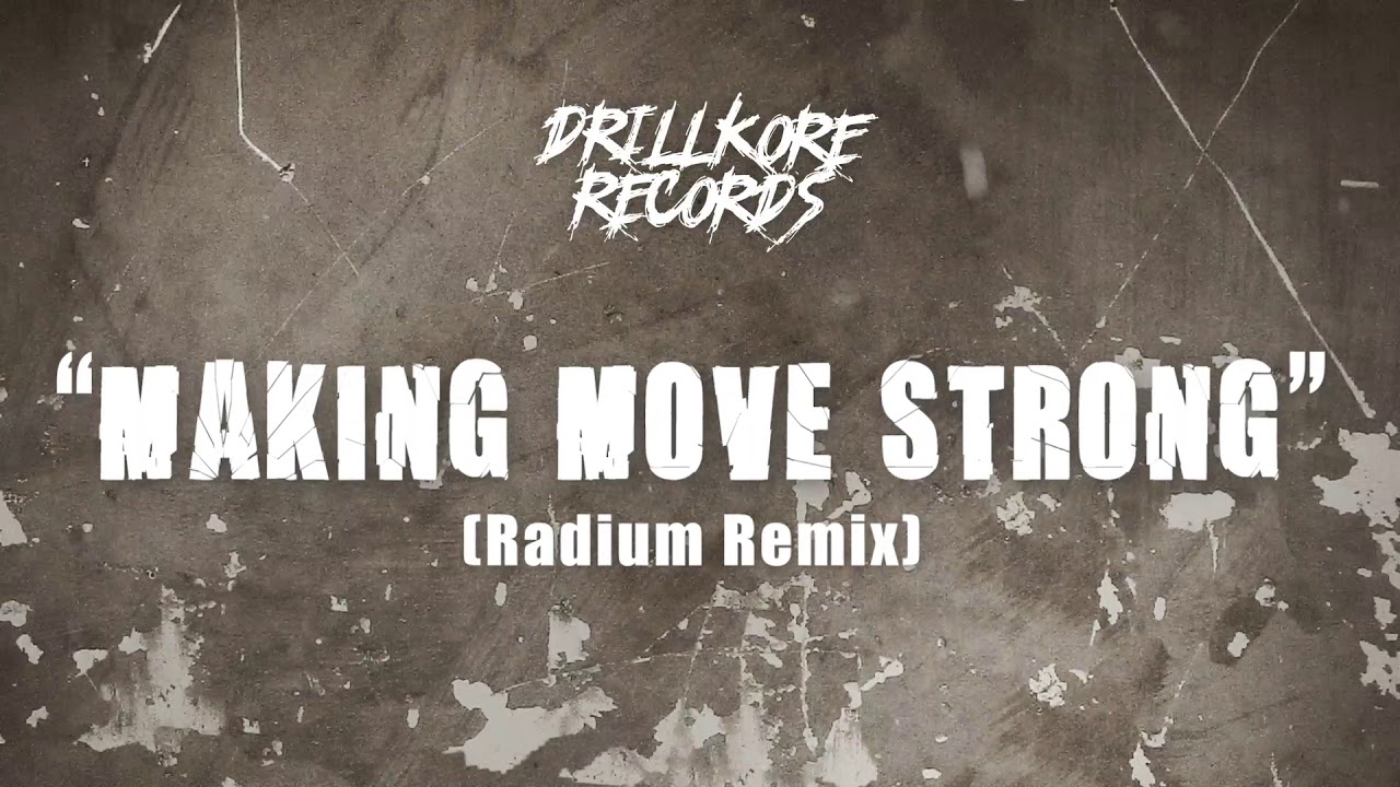 7. The Braindrillerz  - Making Move Strong (Radium Remix)