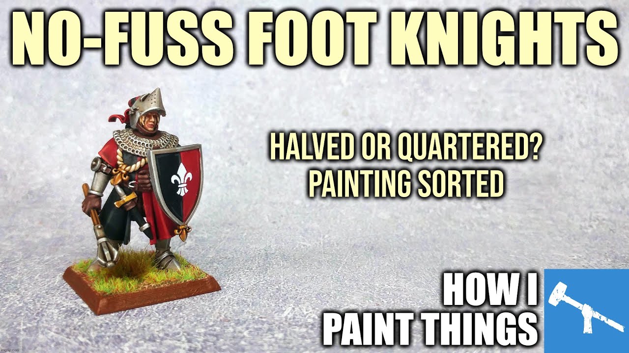 Painting Knights on Foot - Old World or Otherwise! [How I Paint Things]
