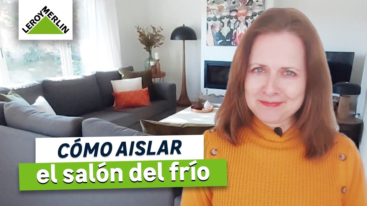 Cómo aislar el salón del frío con @Luminahomestaging | LEROY MERLIN