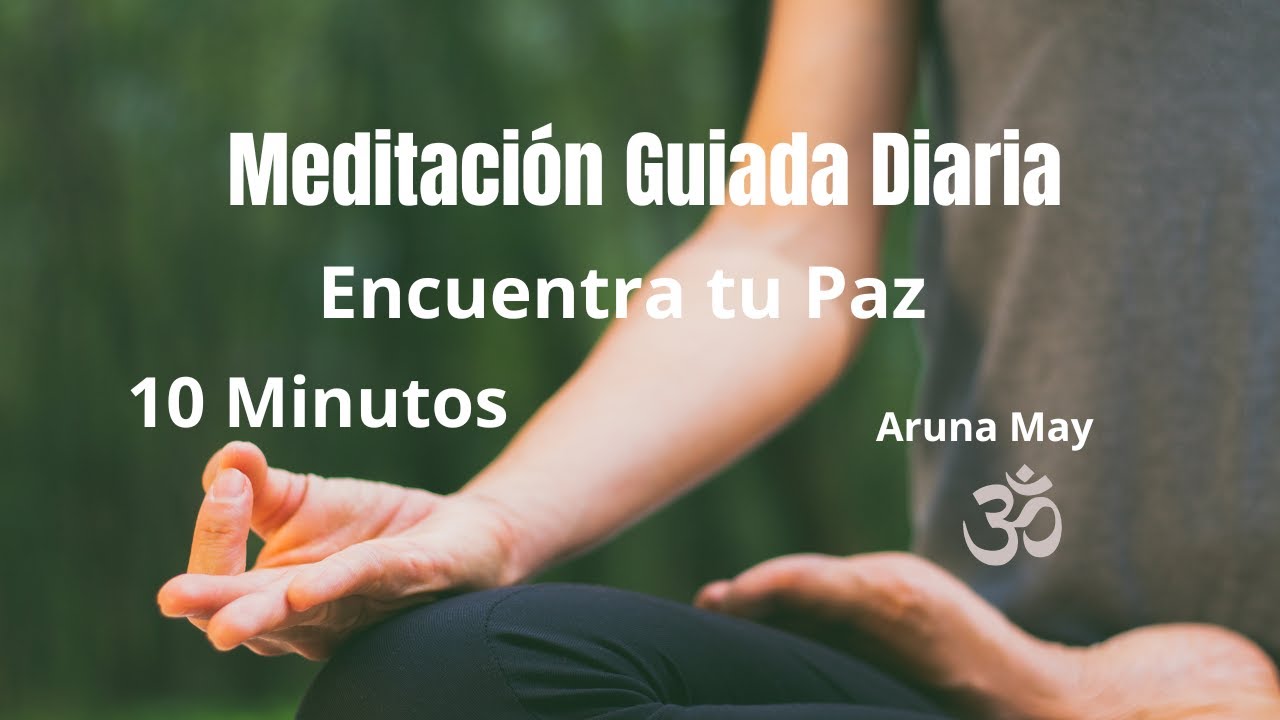 MEDITACI&Oacute;N GUIADA RUTINA DIARIA 10 MINUTOS/MEJORA TU CALIDAD DE VIDA/DATE UN ESPACIO DE PAZ Y CALMA