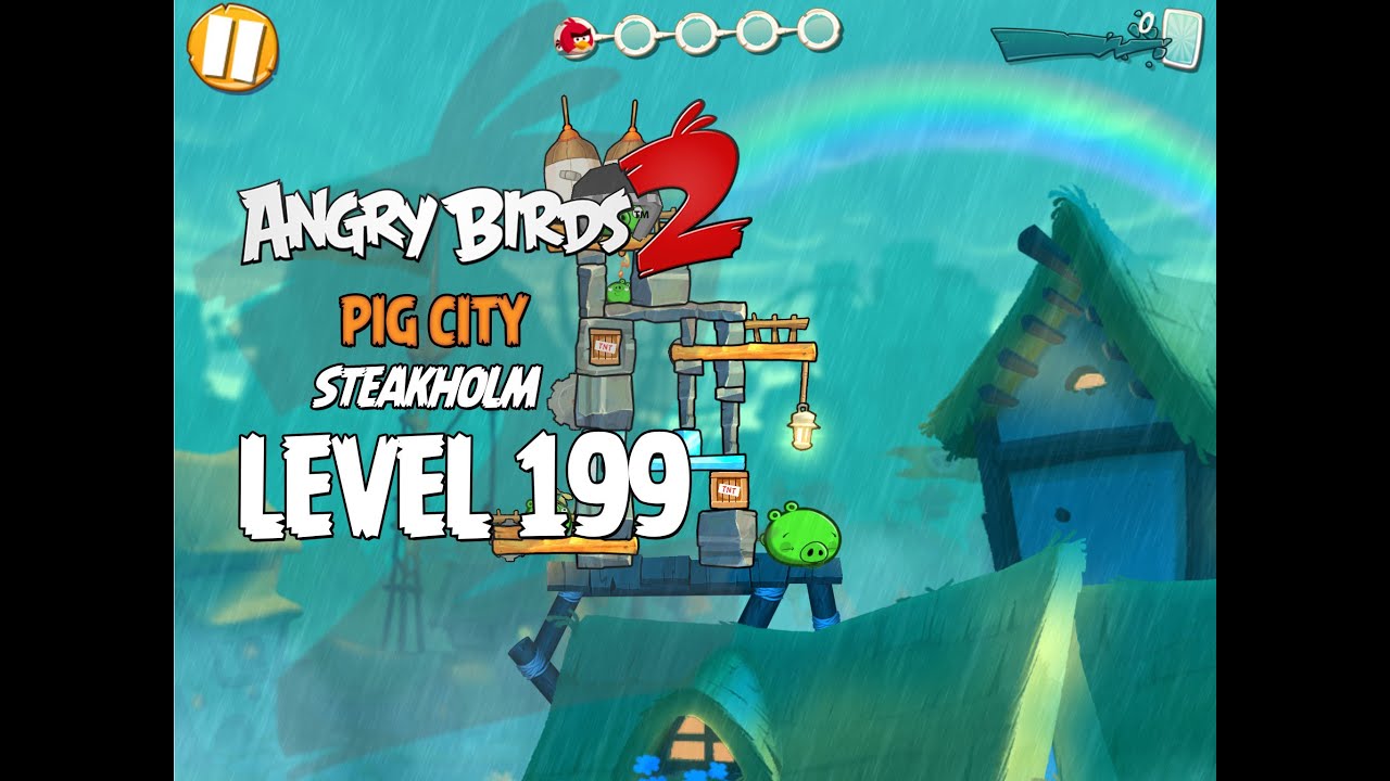 Angry Birds 2 Level 199 Pig City Steakholm 3 Star Walkthrough