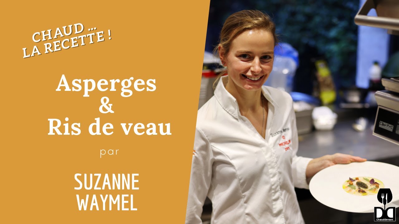 Chaud...la recette ! - ASPERGE & RIS DE VEAU