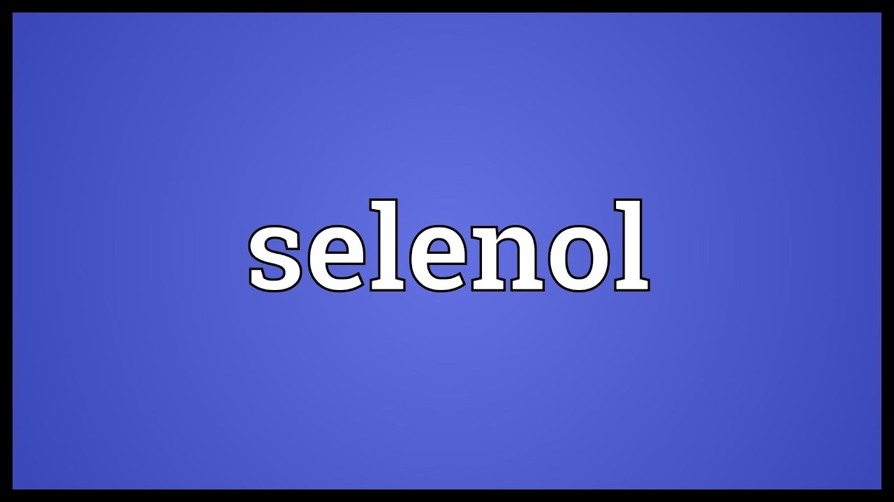 Selenol Meaning