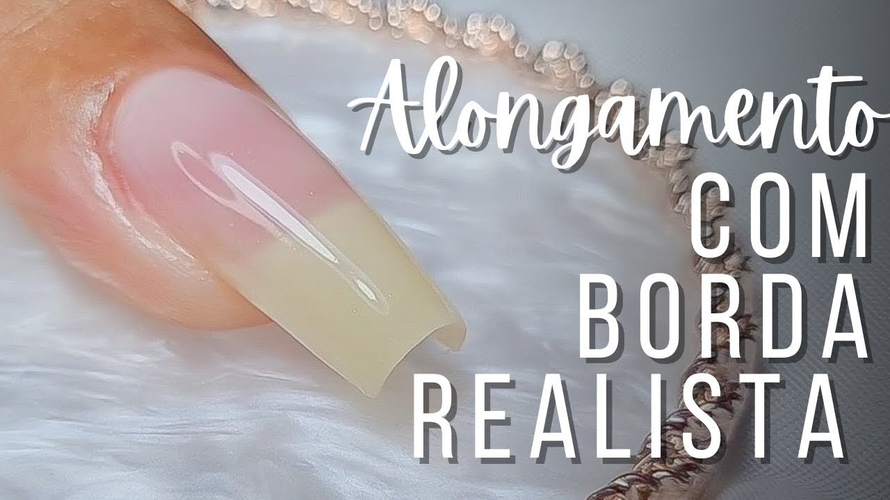 Alongamento com Borda realista!!