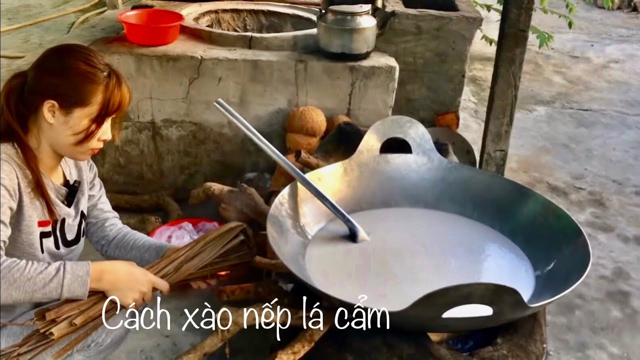 Cách xào nếp lá cẩm - bánh tét cần thơ - phần III