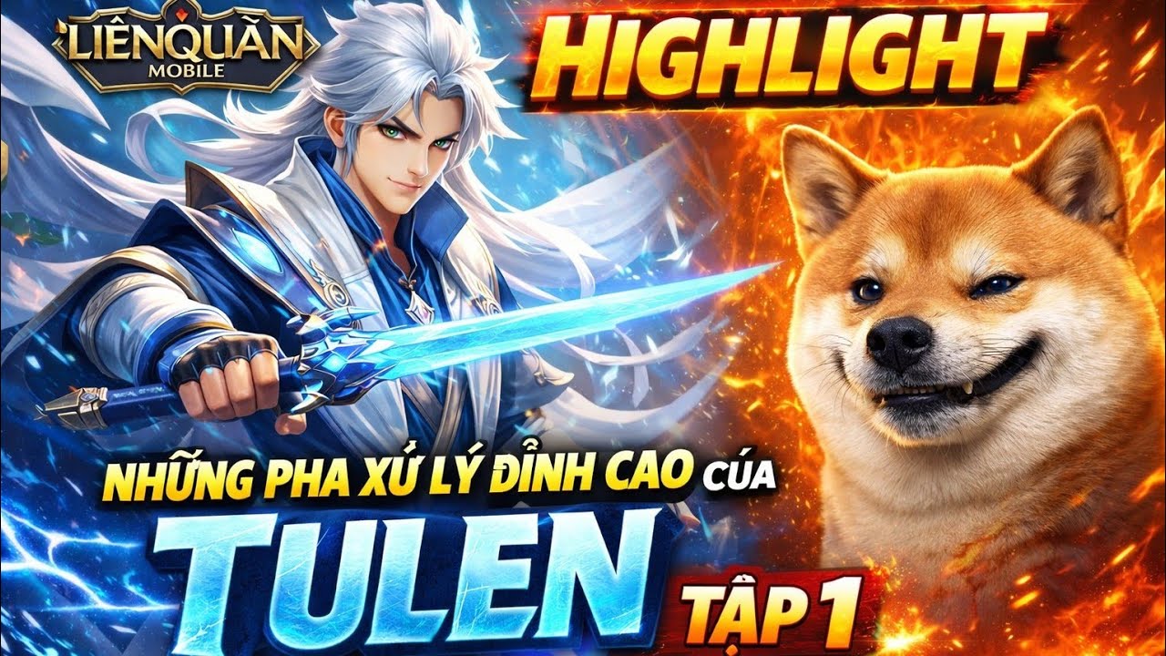 Highlight Liên Quân - Những pha xử lý đỉnh cao của Tulen Tập 1 - Cẩu Kiếm Tiên 