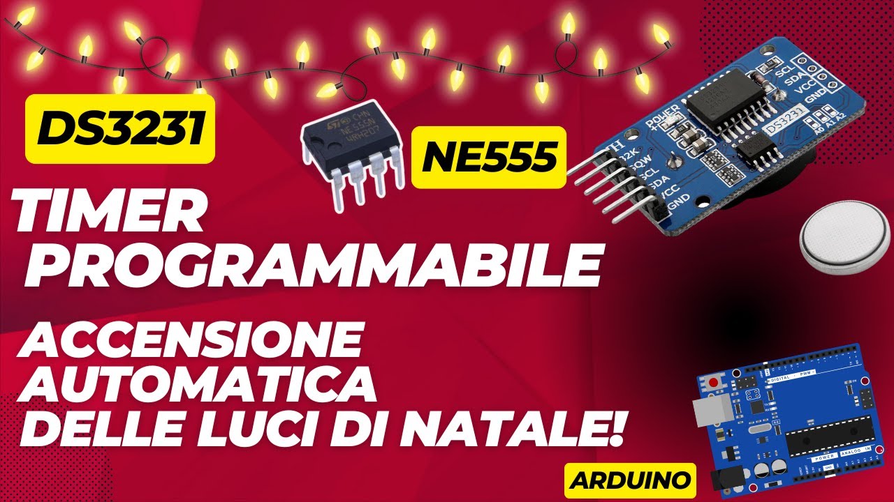 Timer Programmabile con DS3231 e NE555: Accensione Automatica delle Luci di Natale!