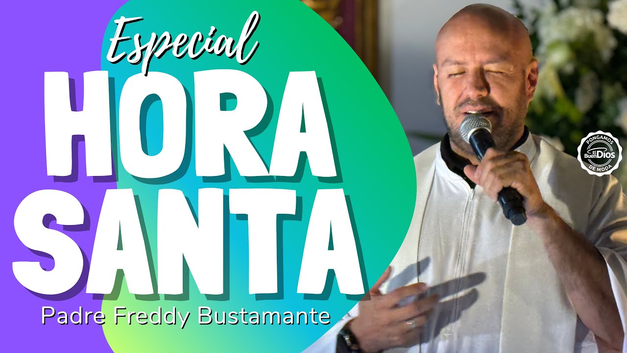Hora Santa enero 28 (Retransmisión) — Padre Freddy Bustamante | El Buen Dios