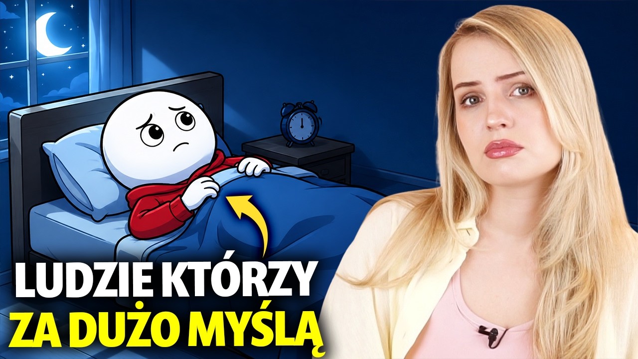 Psychologia ludzi, kt&oacute;rzy za dużo myślą - OVERTHINKING