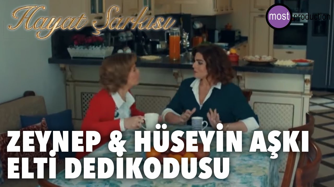 Hayat Şarkısı - Zeynep Hüseyin Aşkı (Elti Dedikodusu)