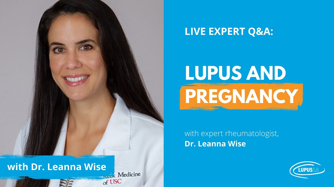 Lupus and Pregnancy with Dr. Leanna Wise