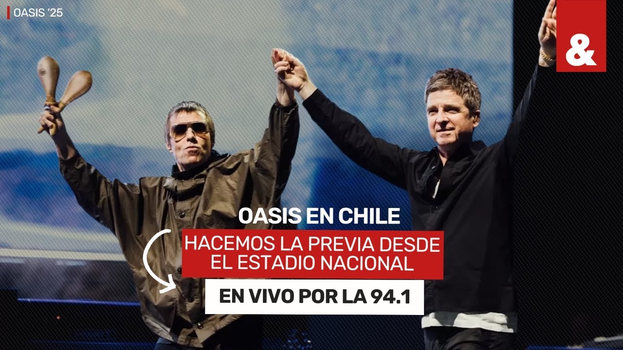 En vivo desde el Estadio Nacional. &iexcl;Rock & Pop hace la previa de Oasis en Chile!