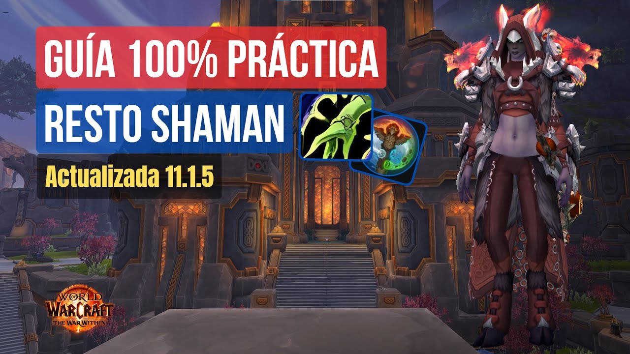 Guia Resto Shaman | Guia 100% Práctica | Actualizada al Parche 11.1.5 | Guia Healing | WOW TWW S2