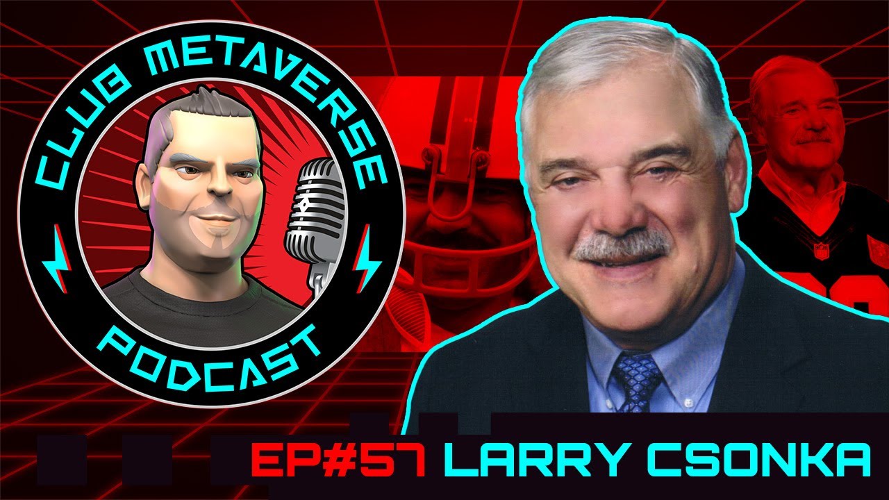 Larry Csonka | Club Meta Pod #57