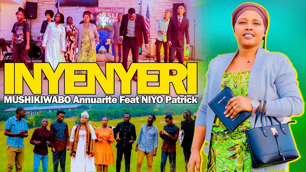 INYENYERI BY MUSHIKIWABO Annuarite FT NIYO Patrick official Video 2025 Directed by JAPHET PRO
