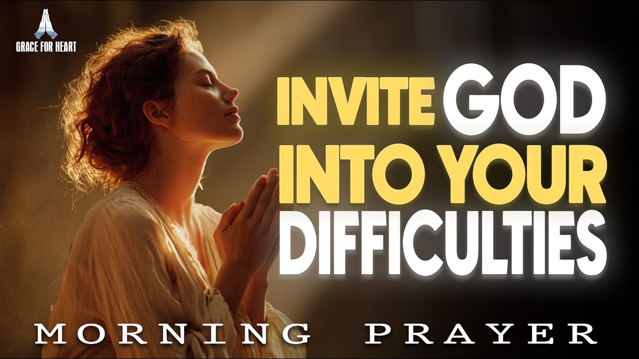 Lord, I Need You | Invite God into My Difficulties Today | Morning Prayer