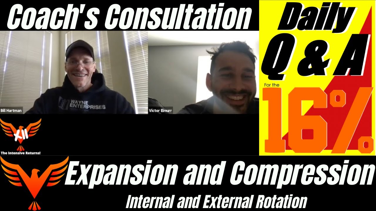 Expansion vs. Compression - External vs. Internal Rotation - BillHartmanPT.com Q&A for The 16%