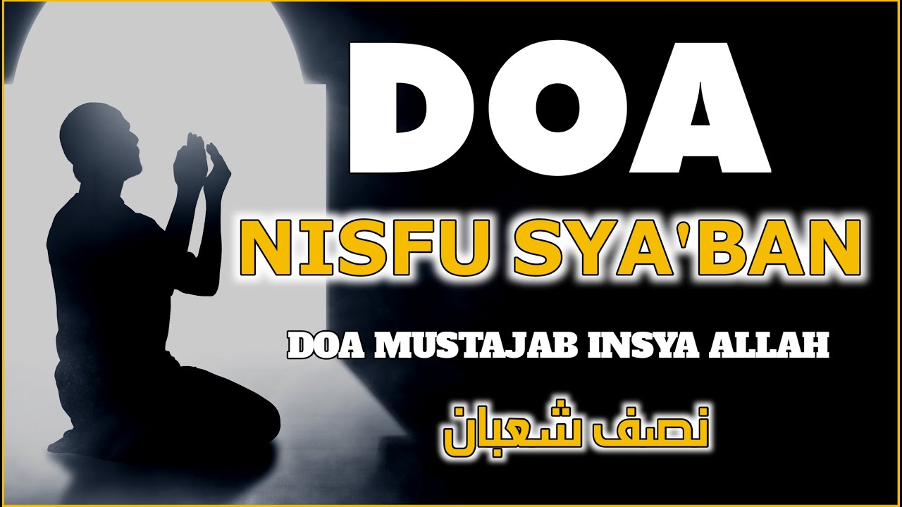 DOA NISFU SYA’BAN | DOA MUSTAJAB INYSA ALLAH | دعاء خاشع في ليلة النصف من شعبان