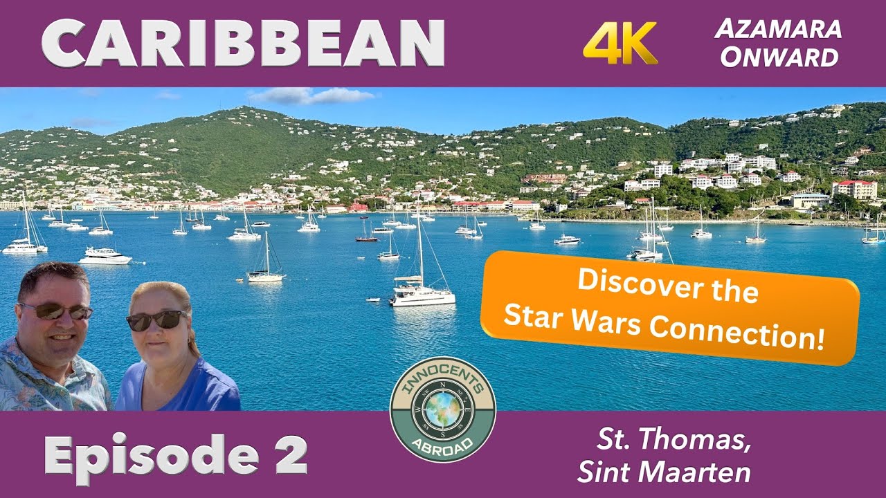 Discovering St. Thomas and Star Wars Legacy of St. Maarten  |  Azamara Onward Caribbean Vlog Ep. 2
