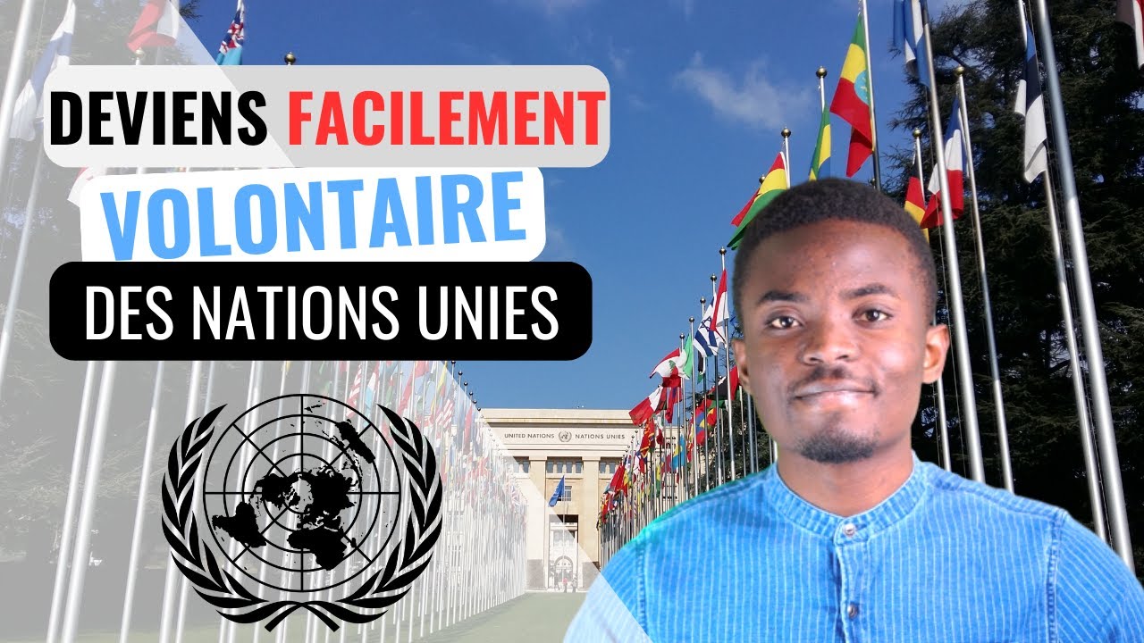 Devenir VOLONTAIRE  des #NationsUnies FACILEMENT et RAPIDEMENT #onu