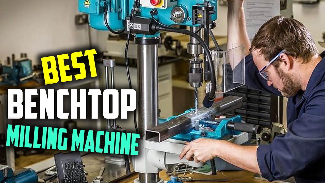 Top 5 Best Benchtop Milling Machines [Review] - Compact Benchtop Milling Machine [2025]