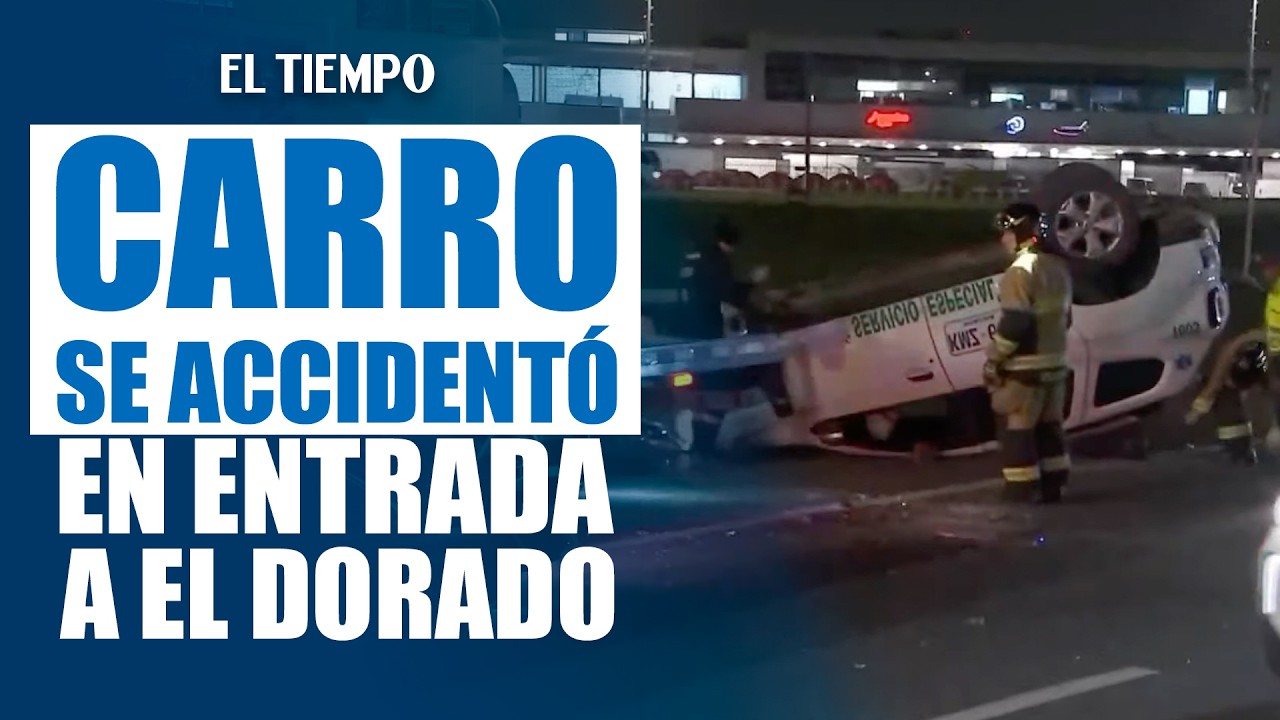 Aparatoso accidente en vía de ingreso al aeropuerto El Dorado dejó carro volcado | EL TIEMPO