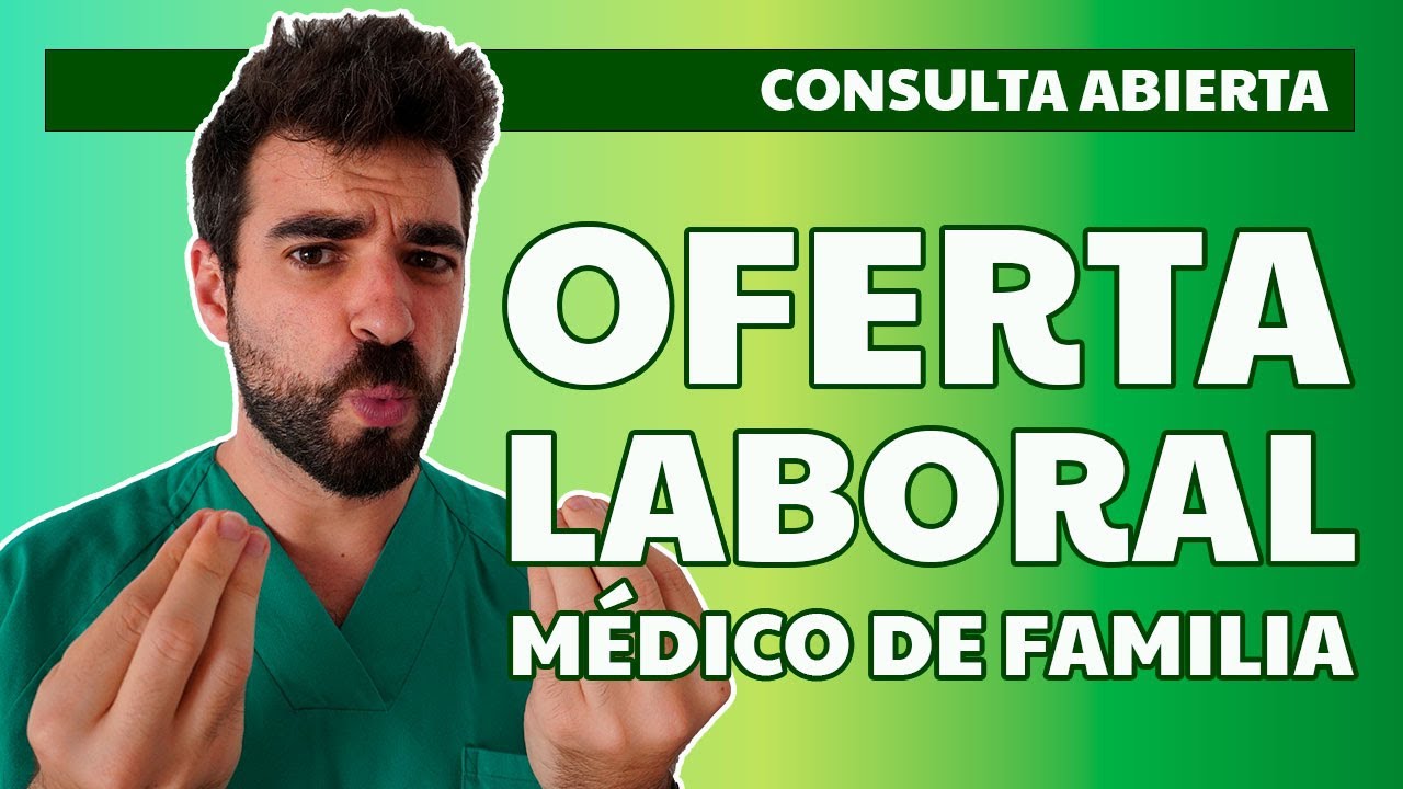 OFERTA LABORAL de un Médico de Familia - Consulta abierta #2 - Dani G.Tobías