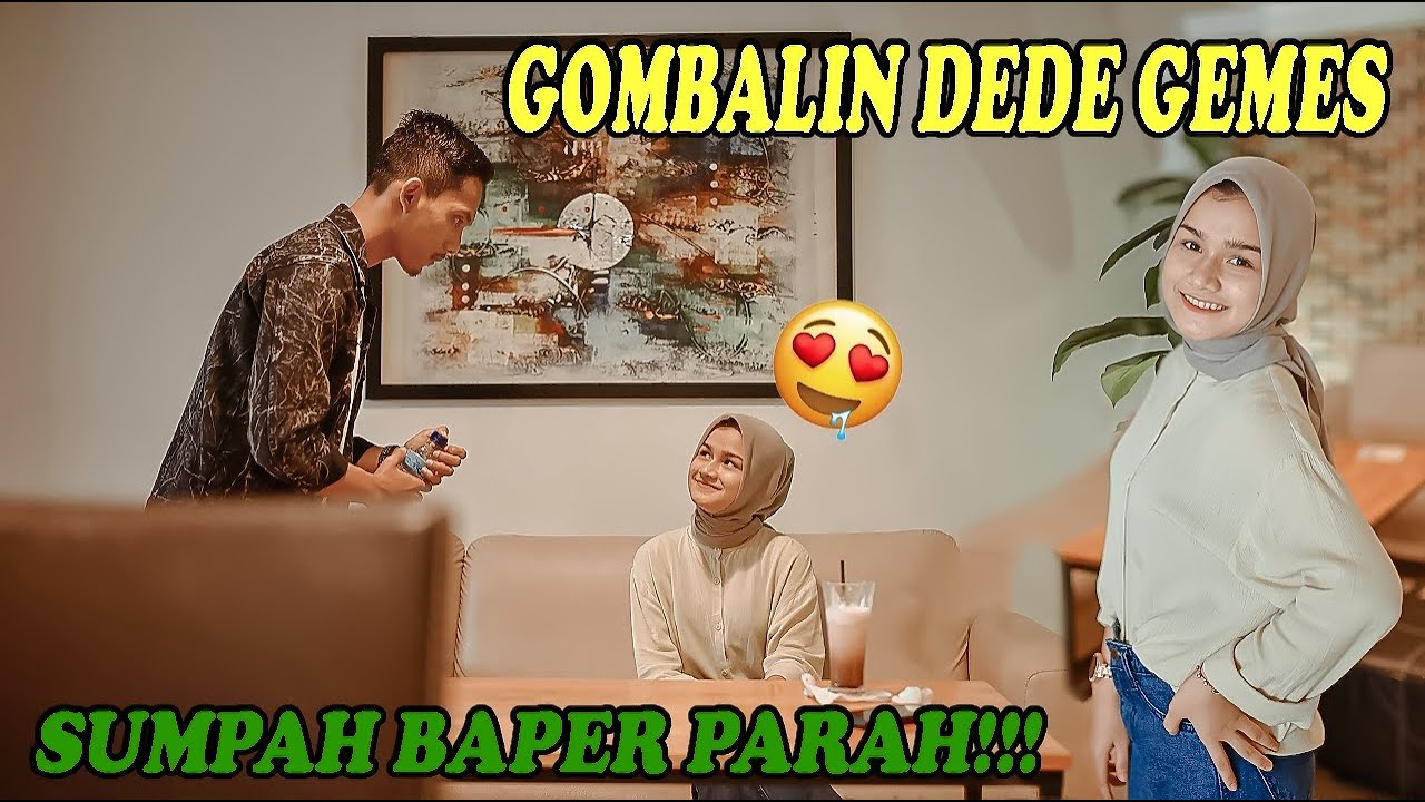 GOMBALIN DEDE GEMES LANGSUNG BAPER