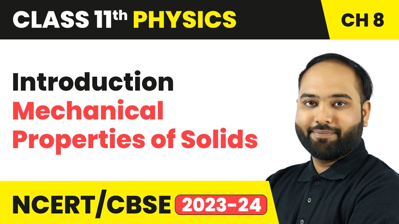 Introduction of Mechanical Properties of Solids | Class 11 Physics Chapter 8 | CBSE