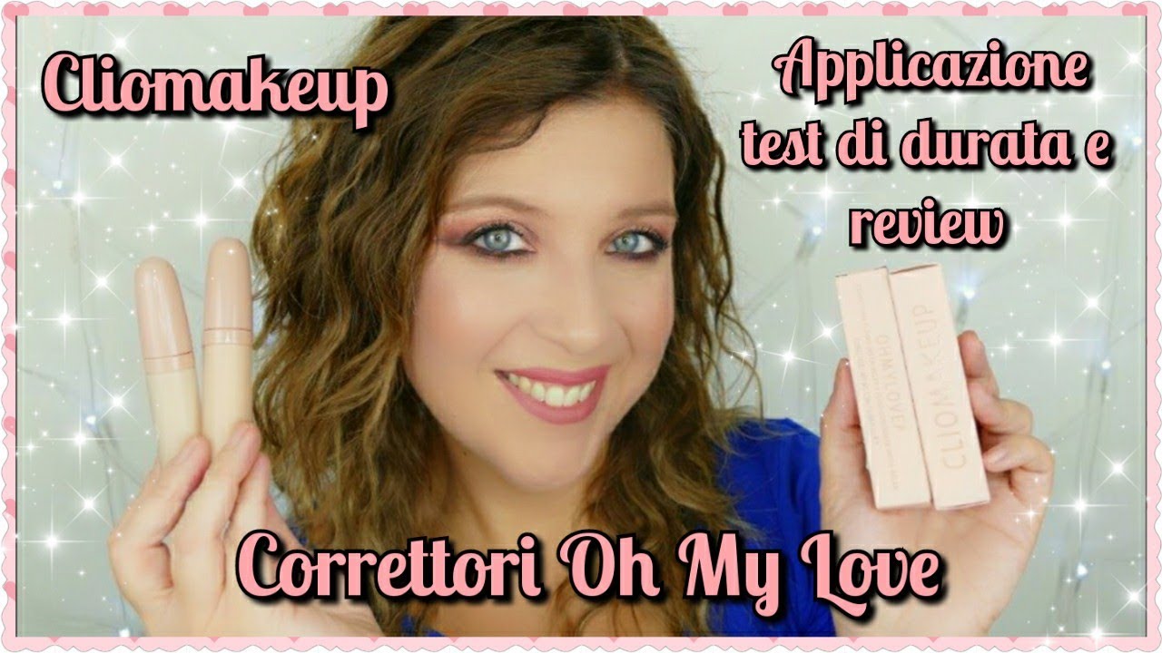 CLIOMAKEUP CORRETTORI OH MY LOVE - TEST DI DURATA E REVIEW || laEliZ