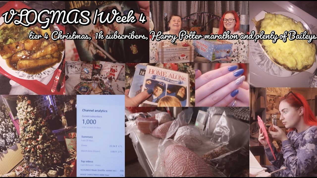 VLOGMAS Week 4|tier 4 Christmas, 1k subscribers, Harry Potter marathon and plenty of Baileys
