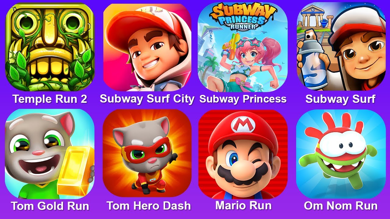 Temple Run 2,Subway Surf City,Subway Princess,Subway Surf,Tom Gold Run,Tom Hero,Mario Run,Om Nom Run
