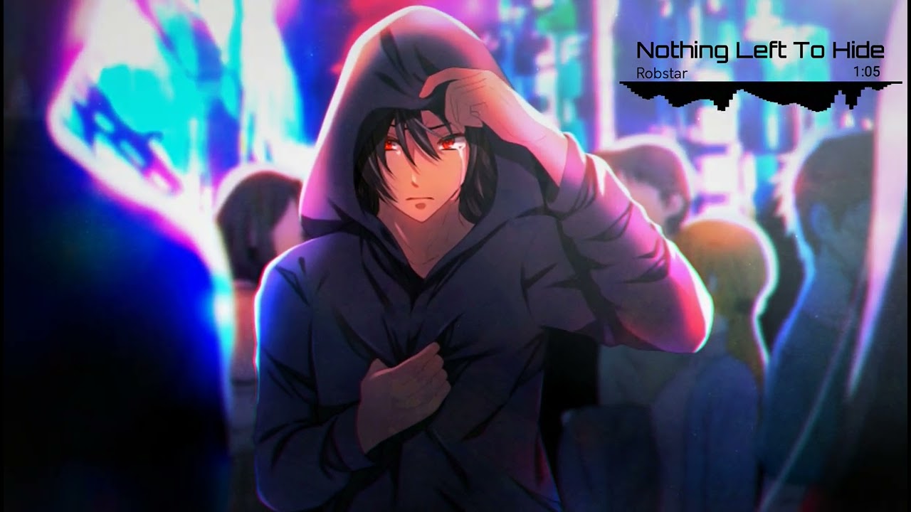 Robstar - Nothing Left To Hide [Nightcore]