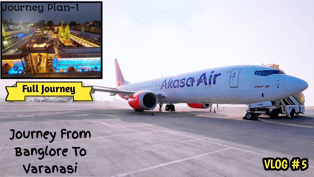 ye ummmid nahi thi 😡Banglore to Varanasi with #akasaair with 737-B Travel with Chotu Vlogs